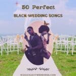 50 Songs For The Perfect Black Wedding