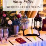 14 Harry Potter Wedding Centerpiece Ideas For The Most Magical Wedding