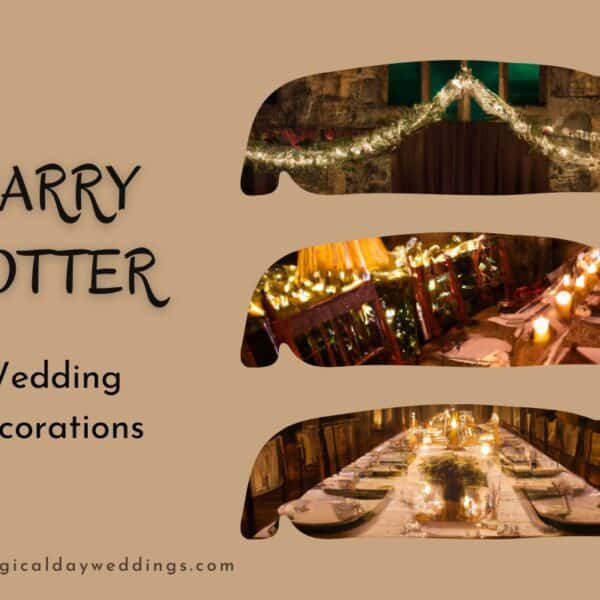 14 Harry Potter Wedding Decorations Ideas For The Most Magical Wedding
